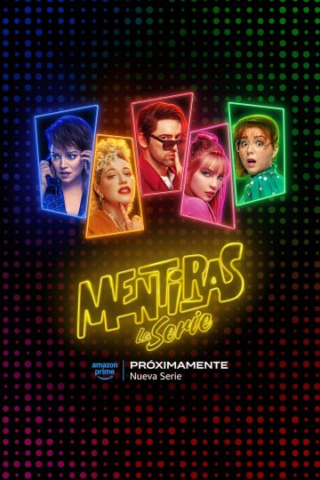 Mentiras, La Serie - Episodios 5,6,7,8